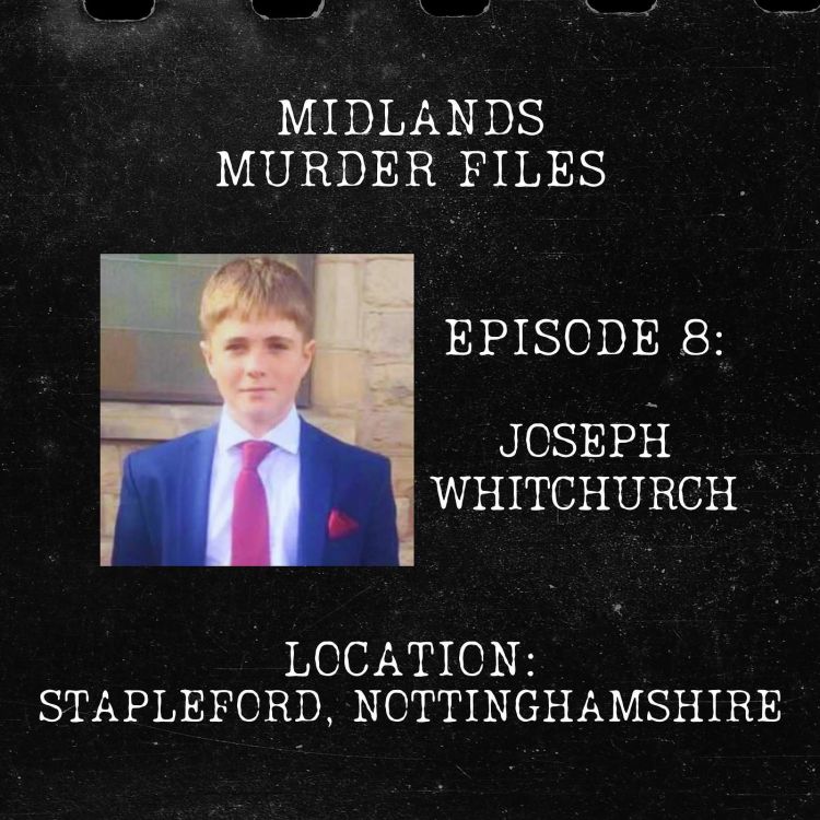 cover art for Series 1 Episode 8 - Joseph Whitchurch (Stapleford, Nottinghamshire, 2020)