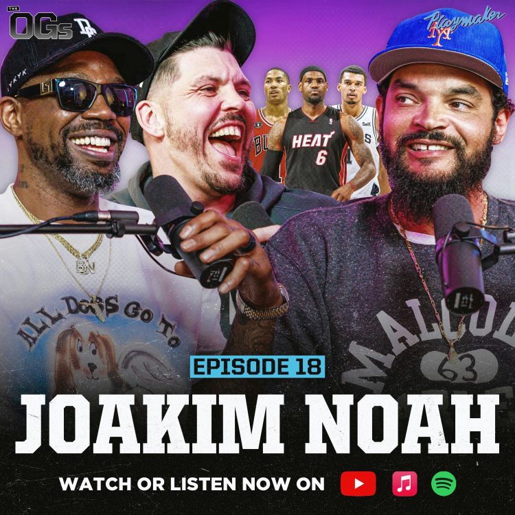 cover art for Joakim Noah Talks “Trauma” From Heat Wars, Jimmy Butler's “Loose Screws” & Battling LeBron | Ep 18