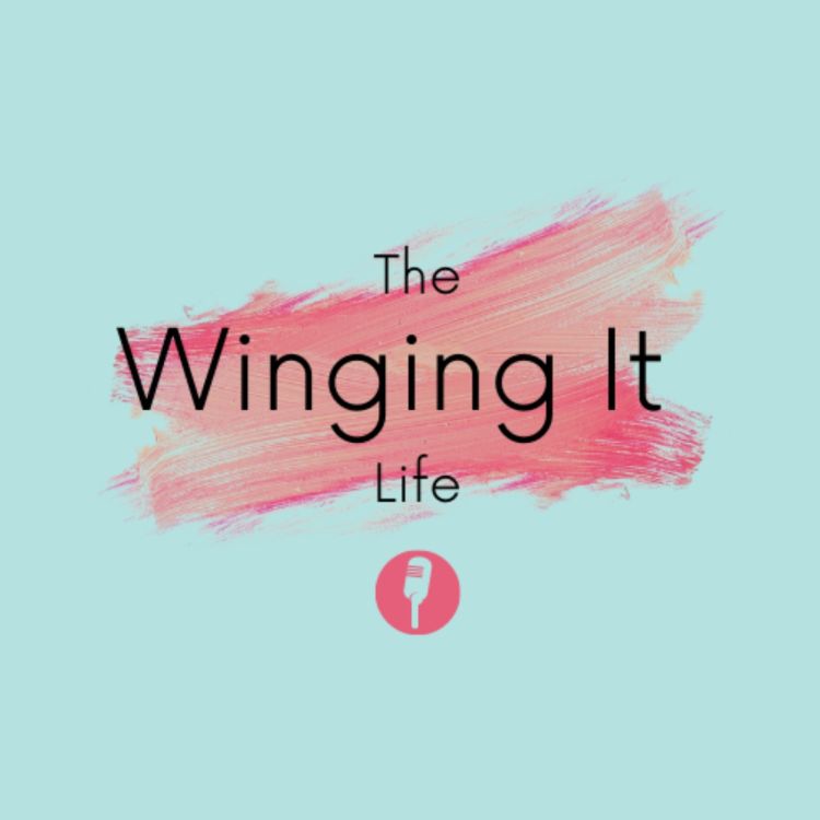 cover art for From a clear path to being completely lost: What is The Winging It Life Podcast? 