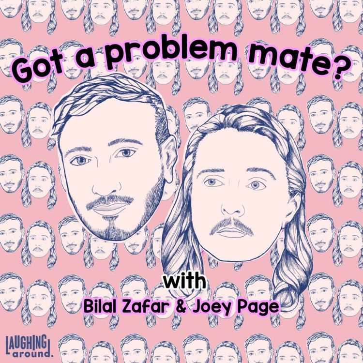 cover art for ALICE ETCHES  | GOT A PROBLEM MATE | EP74