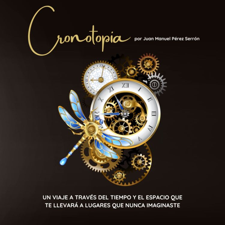 Cronotopia - un viaje a través del tiempo y el espacio - S1E11 ...