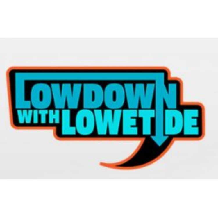 cover art for The Lowdown With Lowetide - Sept 18th, 2024 - Hour 1