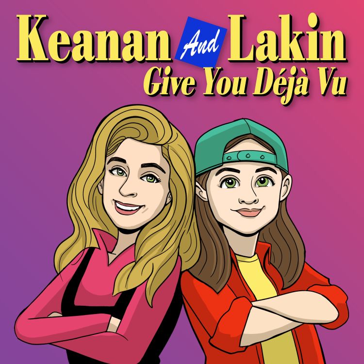 cover art for Season 2 of Keanan And Lakin Give You Déjà Vu (Step By Step rewatch podcast) starting Wednesday, September 4th!