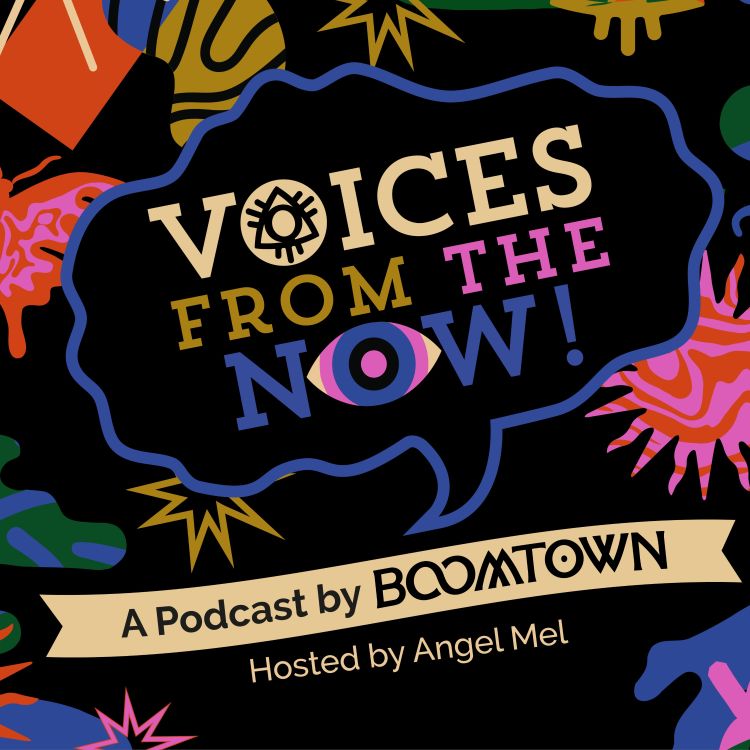 cover art for Voices From The Now: A Podcast by Boomtown