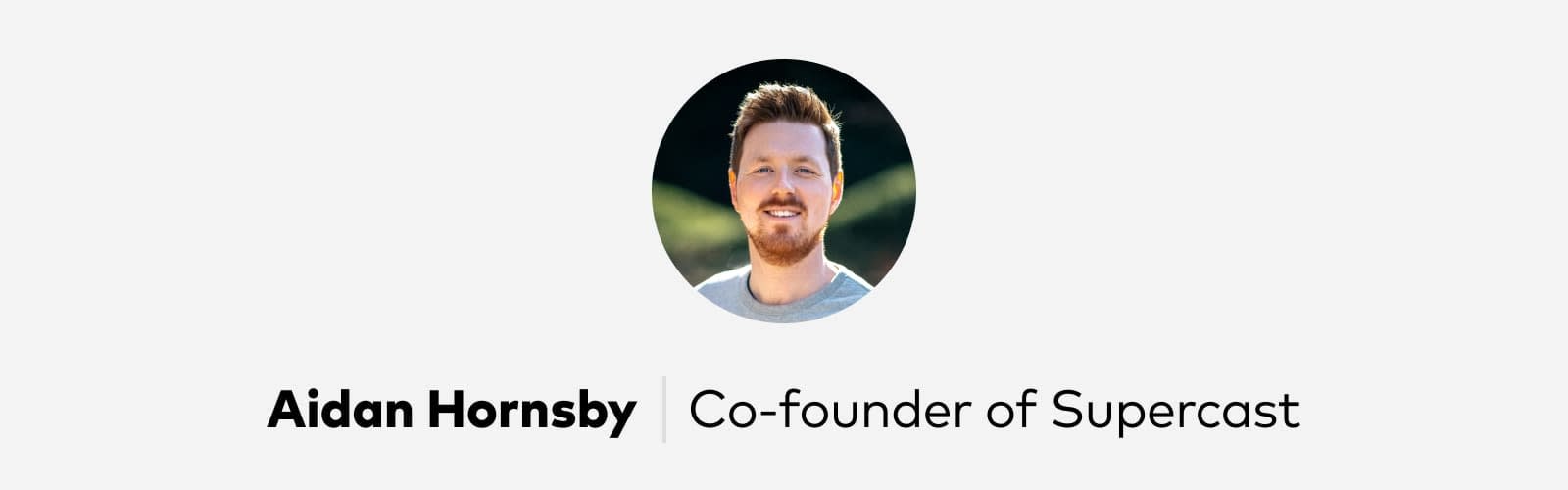 Aidan Hornsby cofounder of DoubleUp founder of Supercast