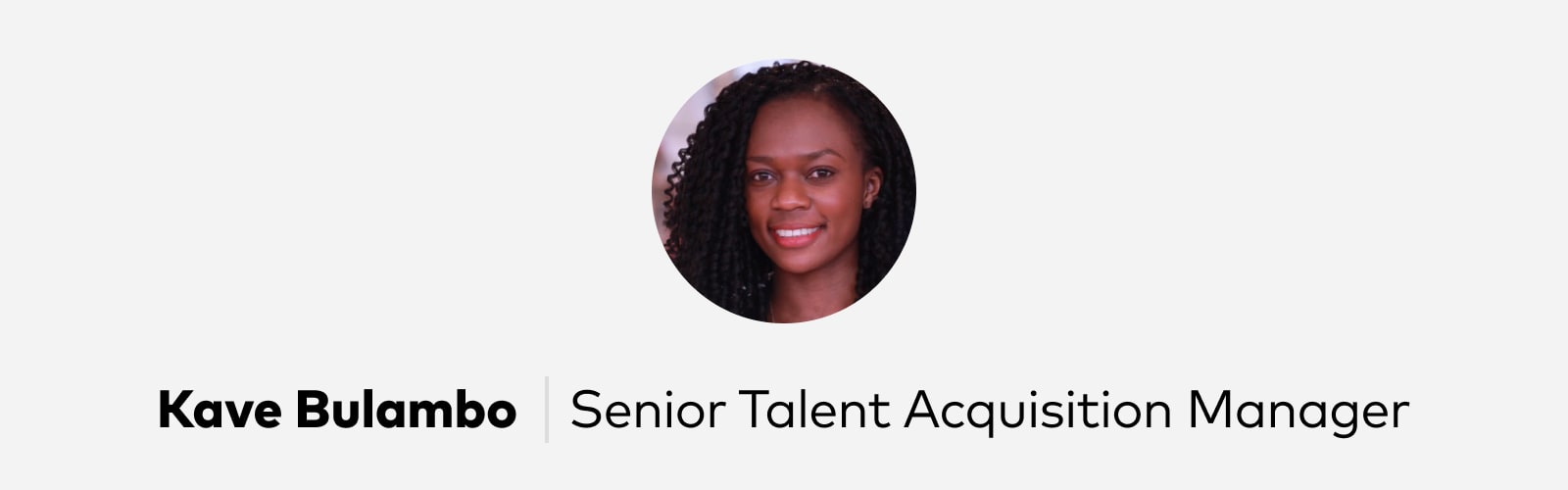 Kave Bulambo Senior Talent Acquisition Manager at Pitch