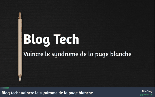Blog tech: vaincre le syndrome de la page blanche