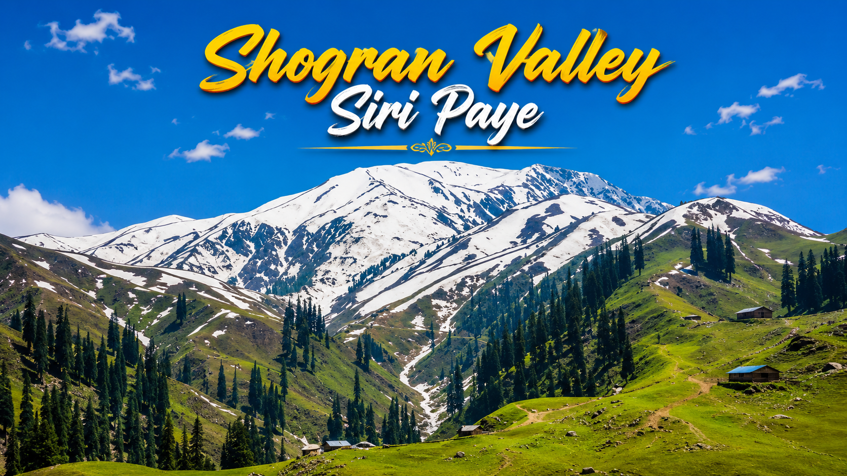 2 Days Shogran Siri Paye Tour — 2 Days / 1 Night