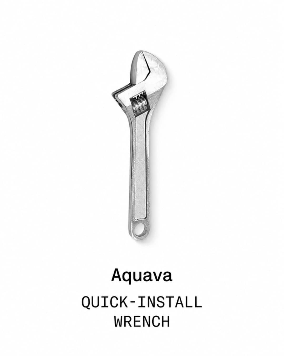 Installation wrench included with Aquava