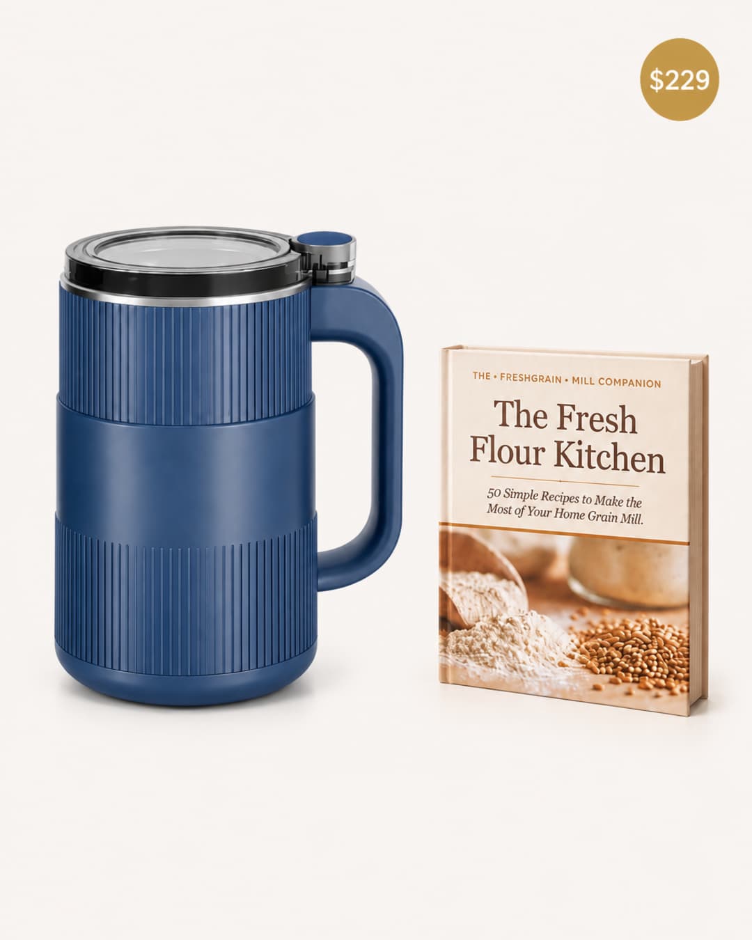 GRAIN BLOOM mill and The Fresh Flour Kitchen companion book