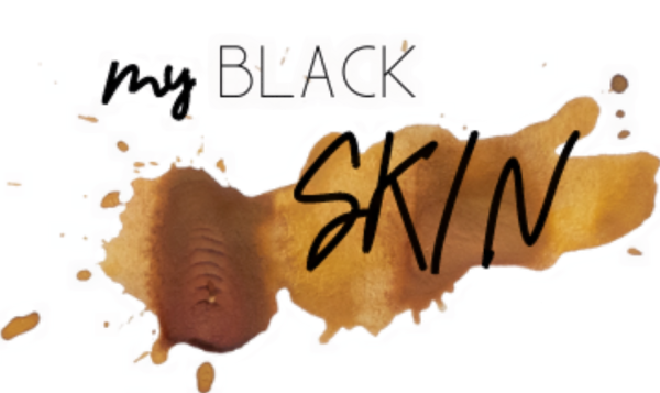 My Black Skin