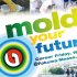 “Mold your dreams, mold