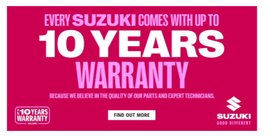 Every Suzuki now comes with a 10 year warranty.