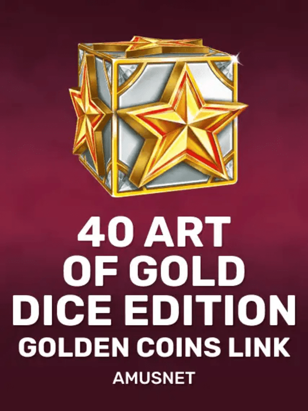40 Art of Gold Dice Edition Golden Coins Link - Amusnet