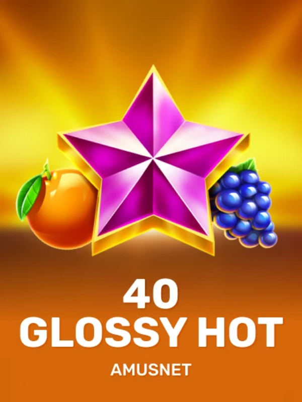 40 Glossy Hot - Amusnet