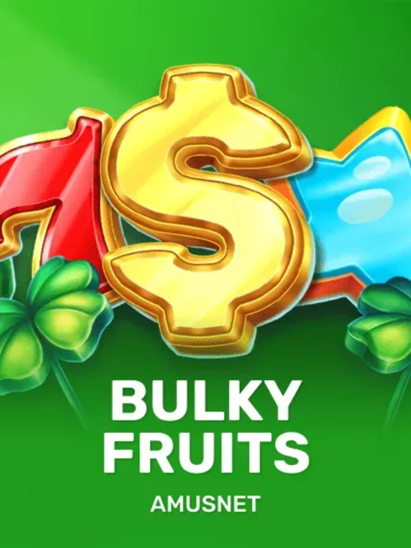Bulky Fruits - Amusnet