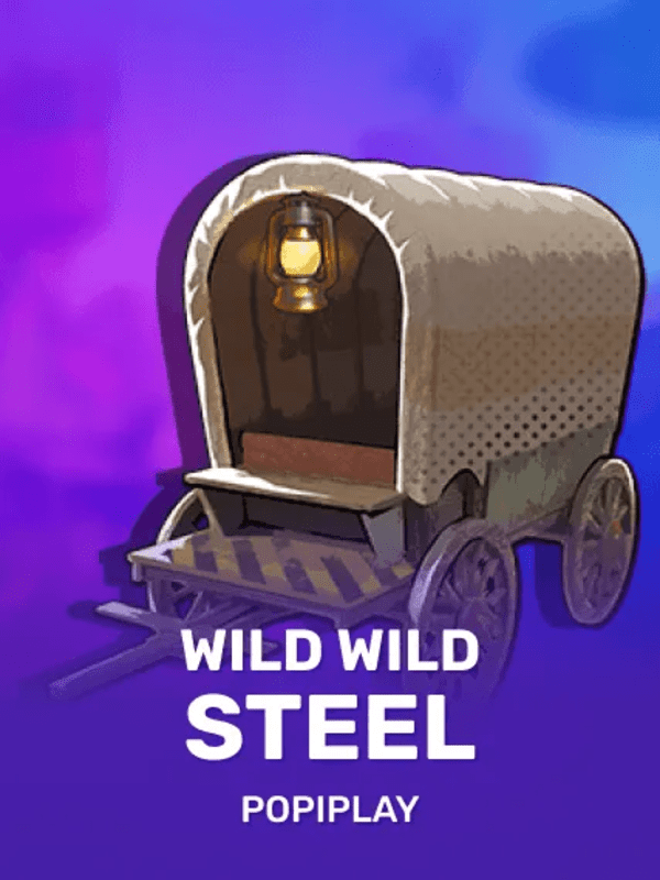 Wild Wild Steel - Popiplay