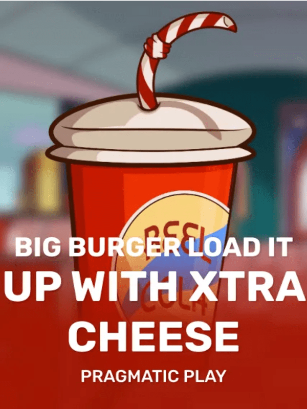 Big Burger Load it up with Xtra cheese - Pragmatic Play