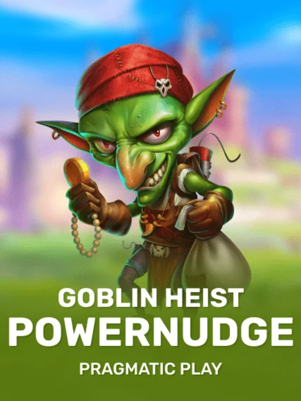 Goblin Heist Powernudge - Pragmatic Play