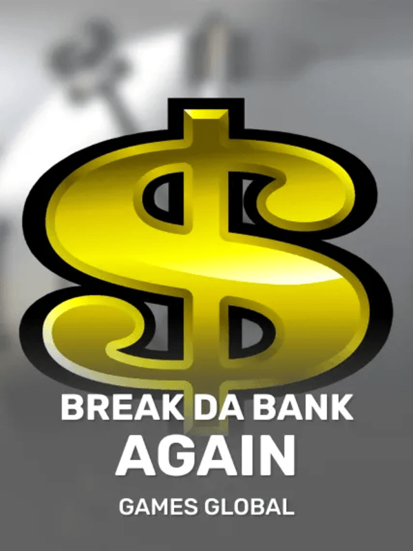 Break Da Bank Again - Games Global