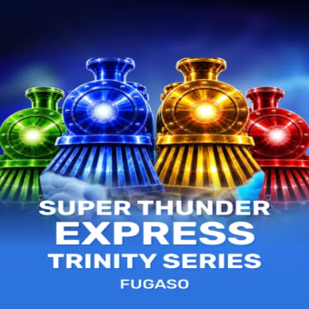 SUPER THUNDER EXPRESS: TRINITY SERIES - Fugaso