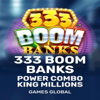 333 Boom Banks POWER COMBO King Millions - Games Global