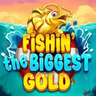 Fishin' The Biggest Gold