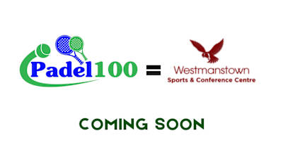 Padel 100 - Westmanstown Complex (Coming Soon)