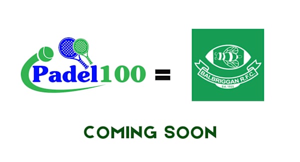 Padel 100 - Balbriggan RFC (Coming Soon)