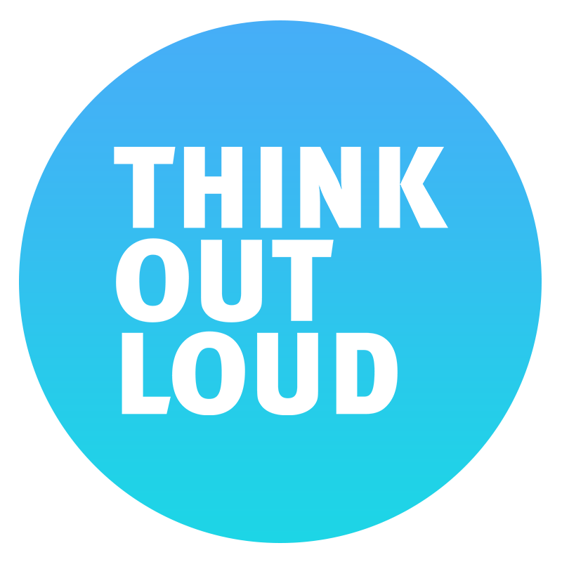 Think Out Loud