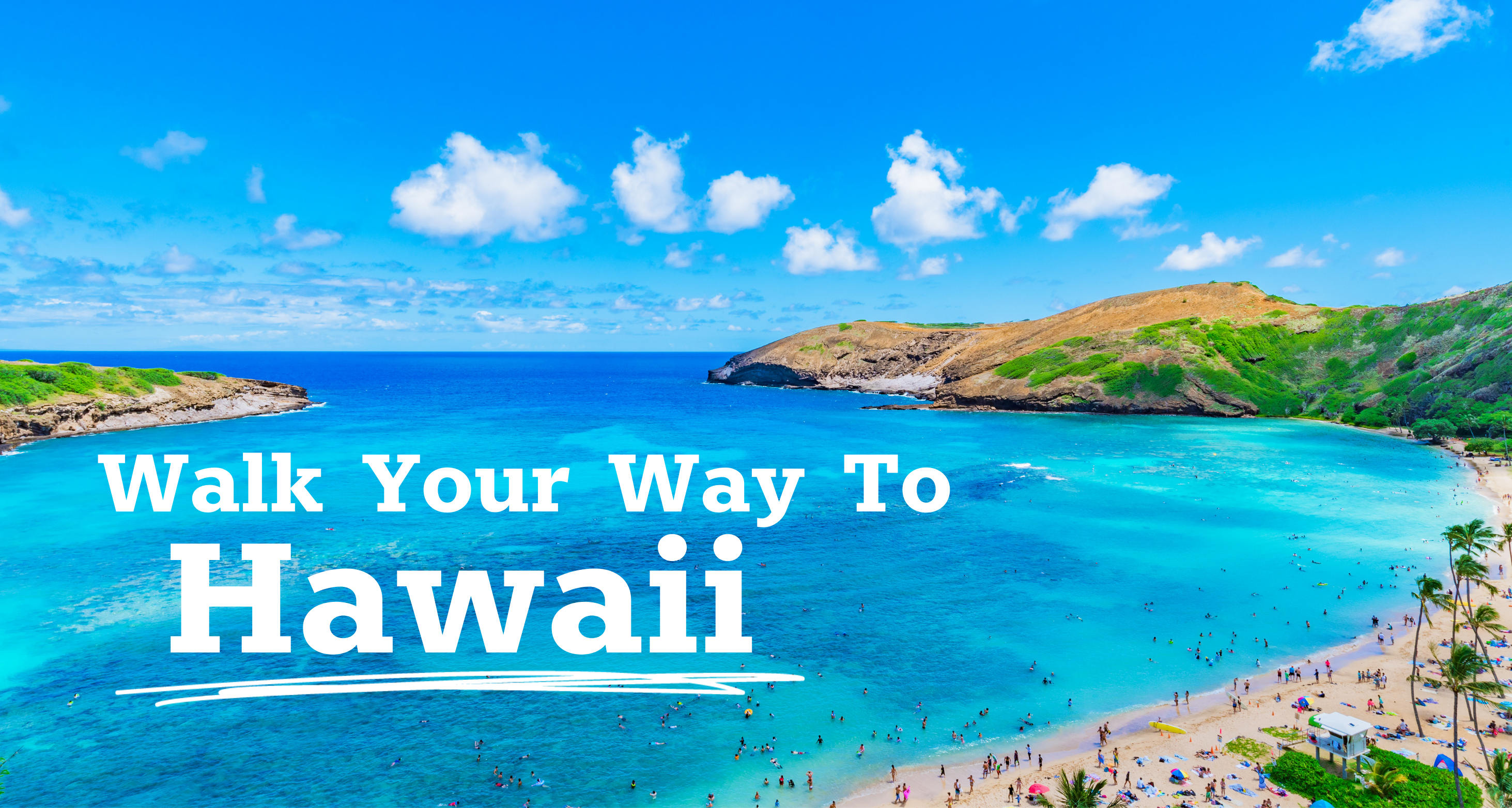 Walk Your Way To Hawaii.png