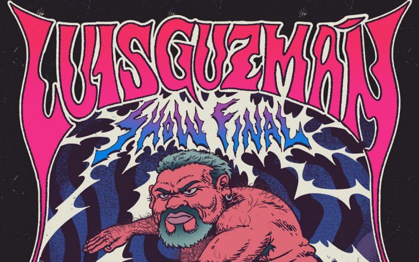 LUIS GUZMAN * SHOW FINAL *