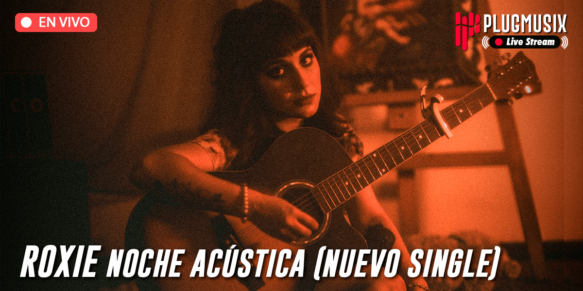 Roxie Noche Acústica (Nuevo Single)