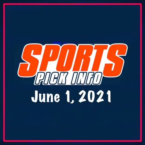 Sports Pick Info Podcast Tuesday June 1, 2021