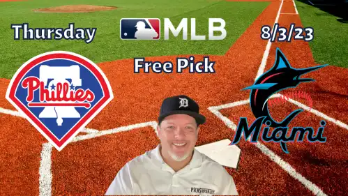 Phillies @ Marlins- Thursday 8/3/23- MLB Picks and Predictions