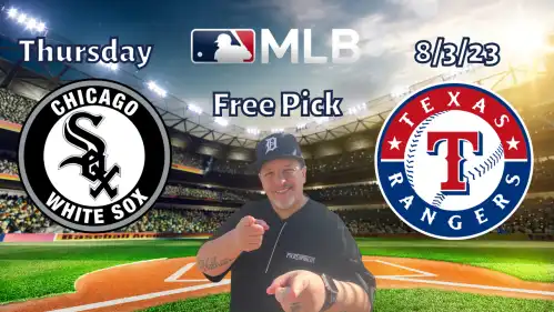 White Sox @ Rangers- Thursday 8/3/23- MLB Picks and Predictions