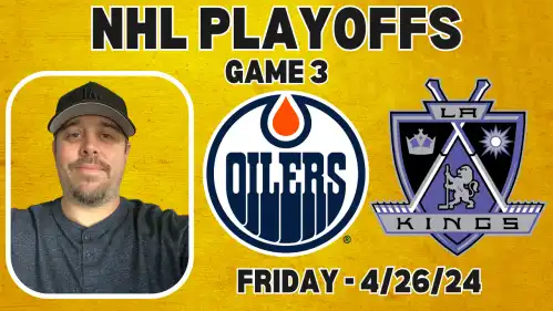 Friday Night Showdown: Oilers Vs Kings Game 3 NHL Playoffs Free Pick Video