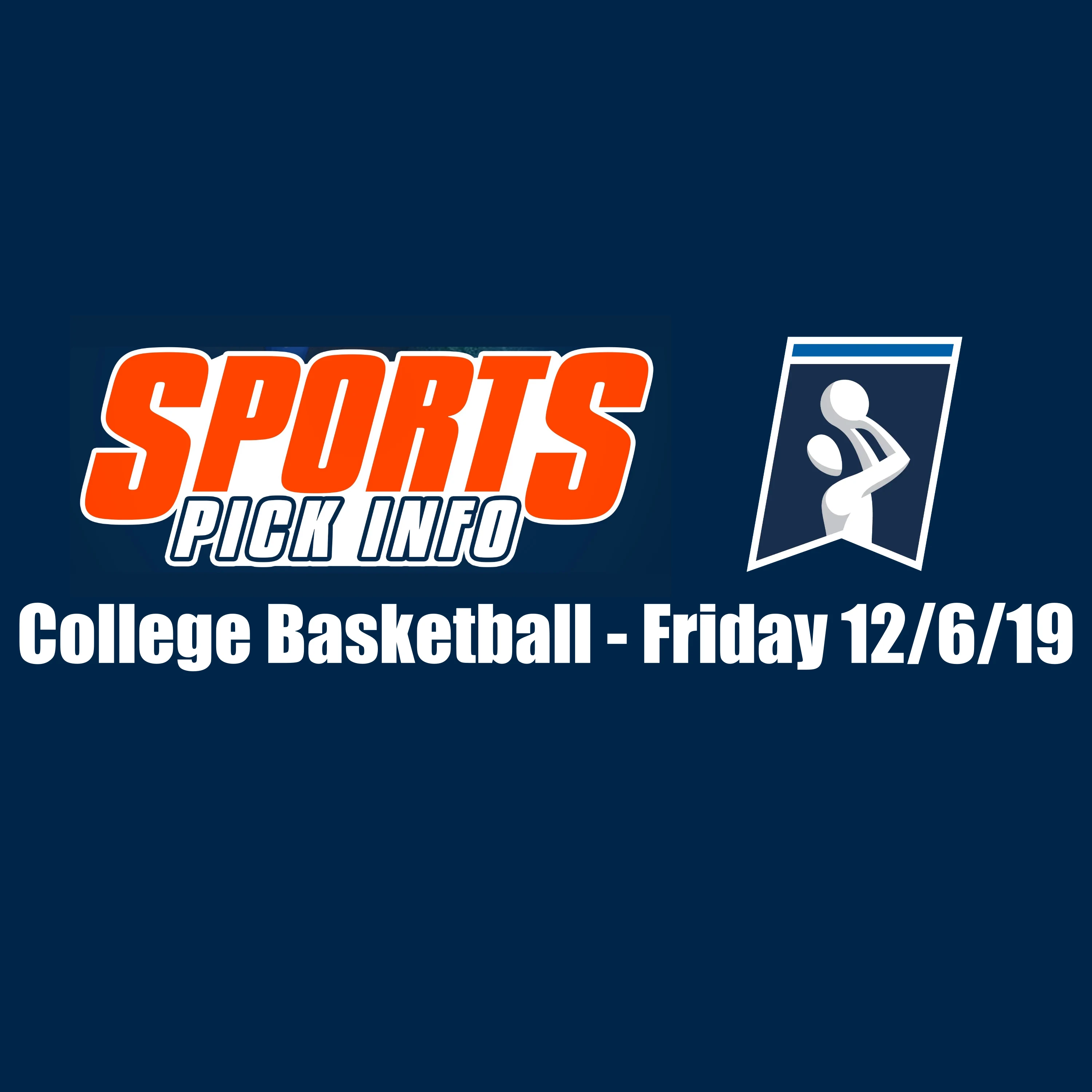 College Basketball Betting Preview Friday 12/6/19 - Free Picks & Analysis - Sport Pick Info Podcast