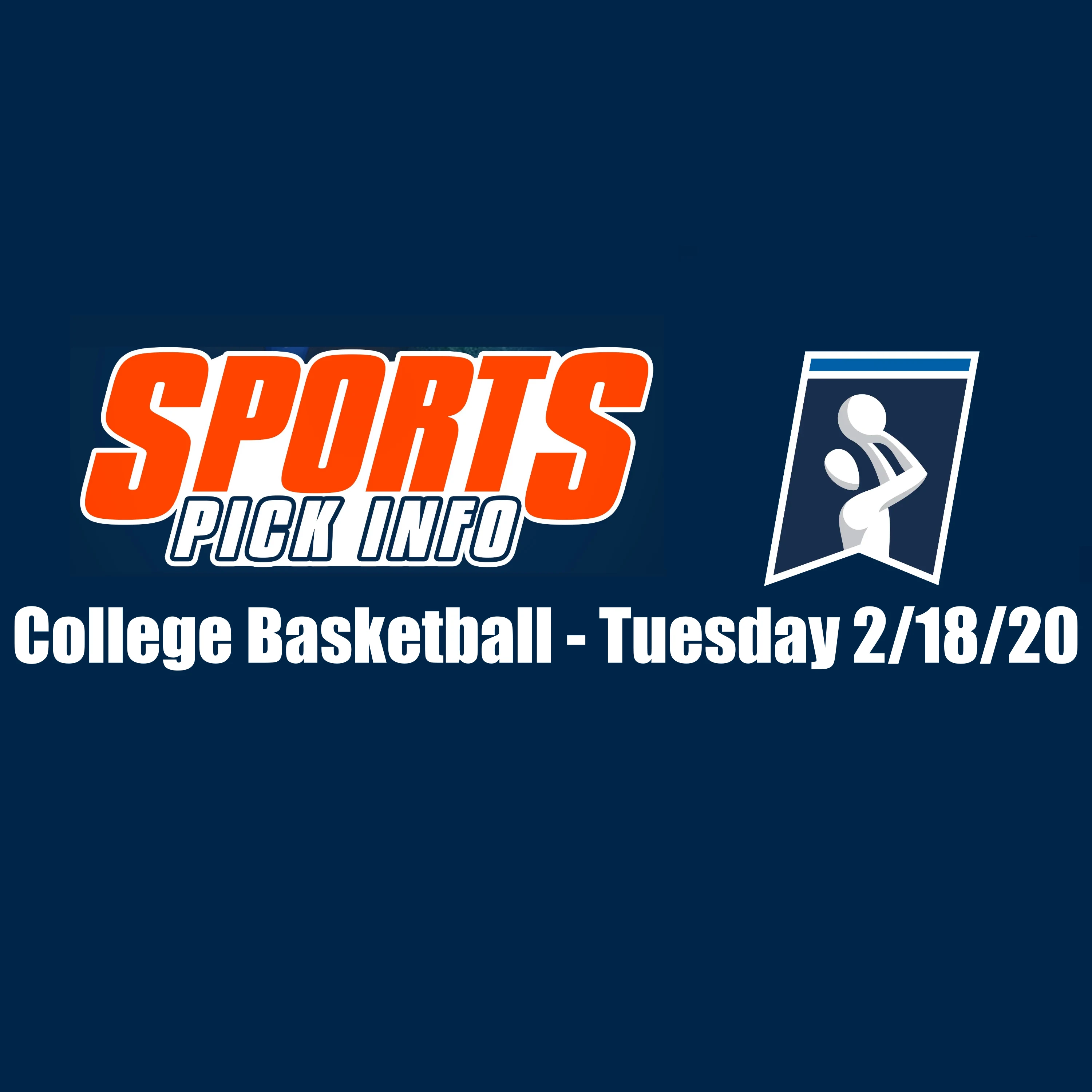 College Basketball Betting Preview Tuesday 2/18/20 - Free Picks & Analysis - Sport Pick Info Podcast