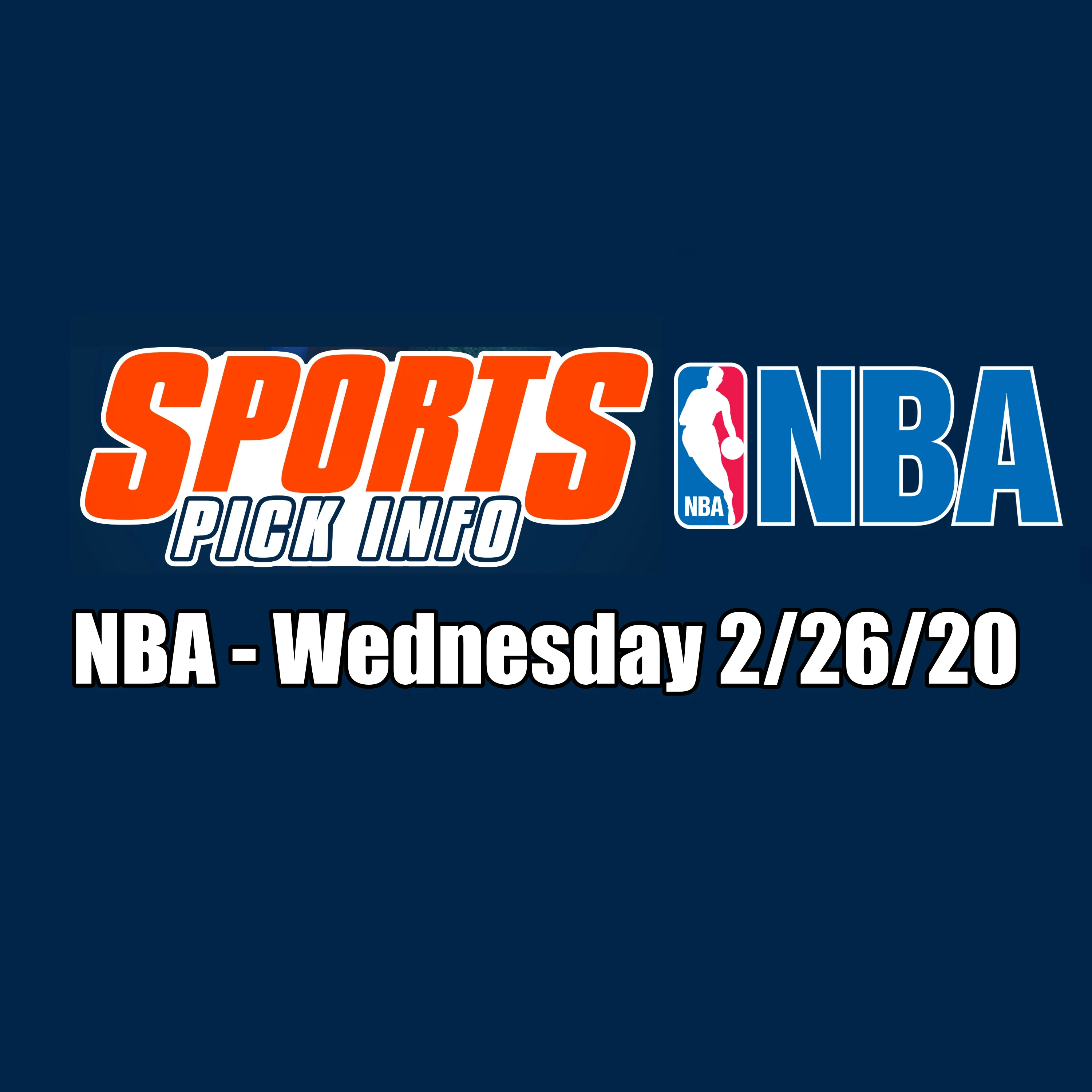 NBA Betting Preview Wednesday 2/26/20 - Free Picks & Analysis - Sport Pick Info Podcast