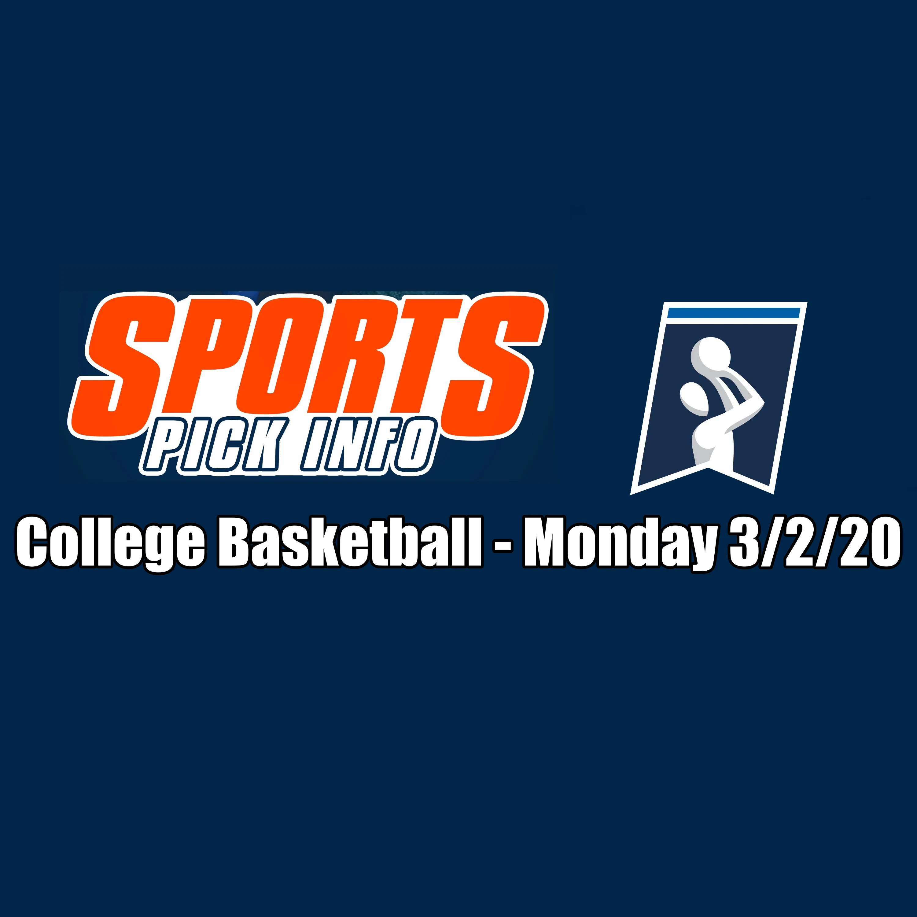 College Basketball Betting Preview Monday 3/2/20 - Free Picks & Analysis - Sport Pick Info Podcast