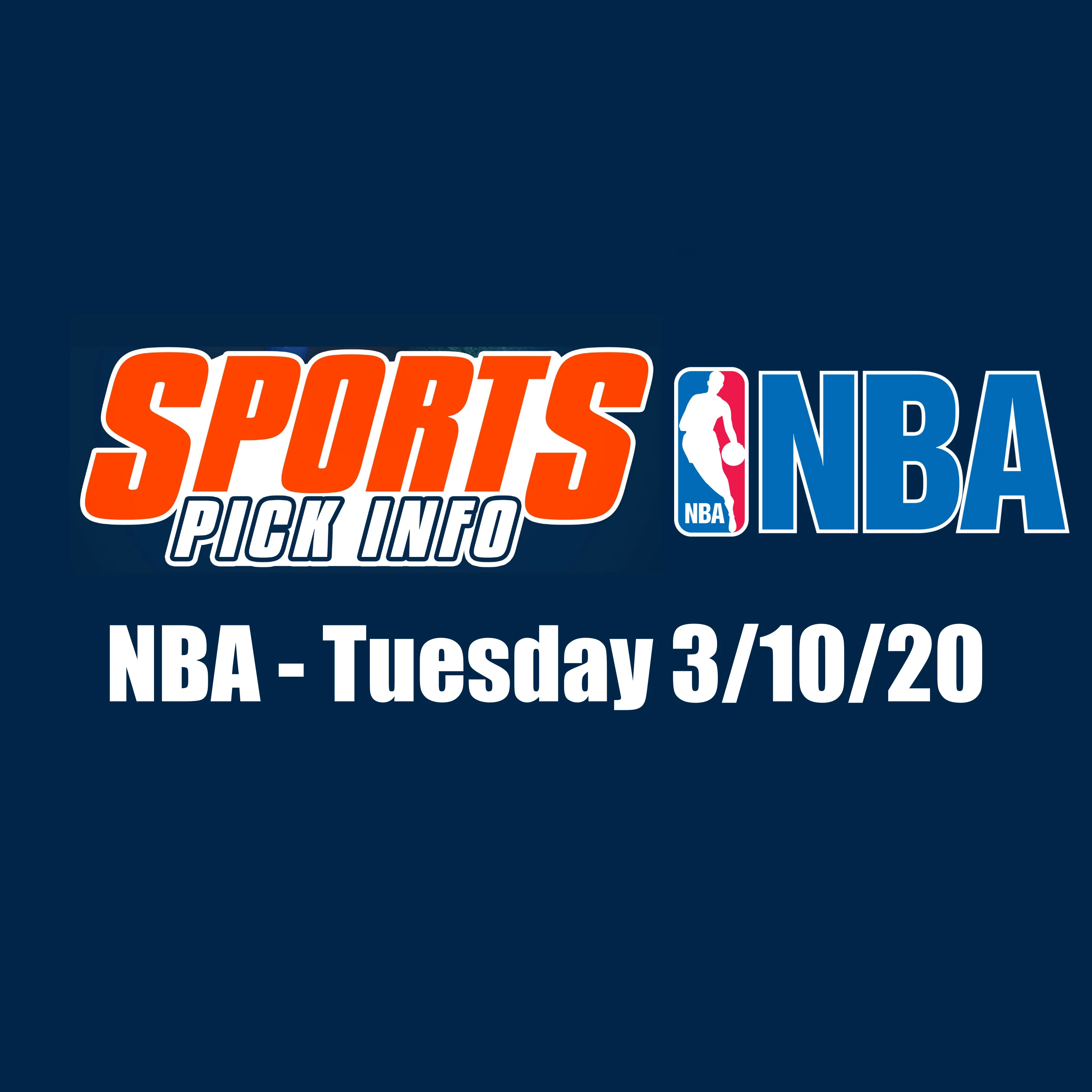 NBA Betting Preview Tuesday 3/10/20 - Free Picks & Analysis - Sport Pick Info Podcast