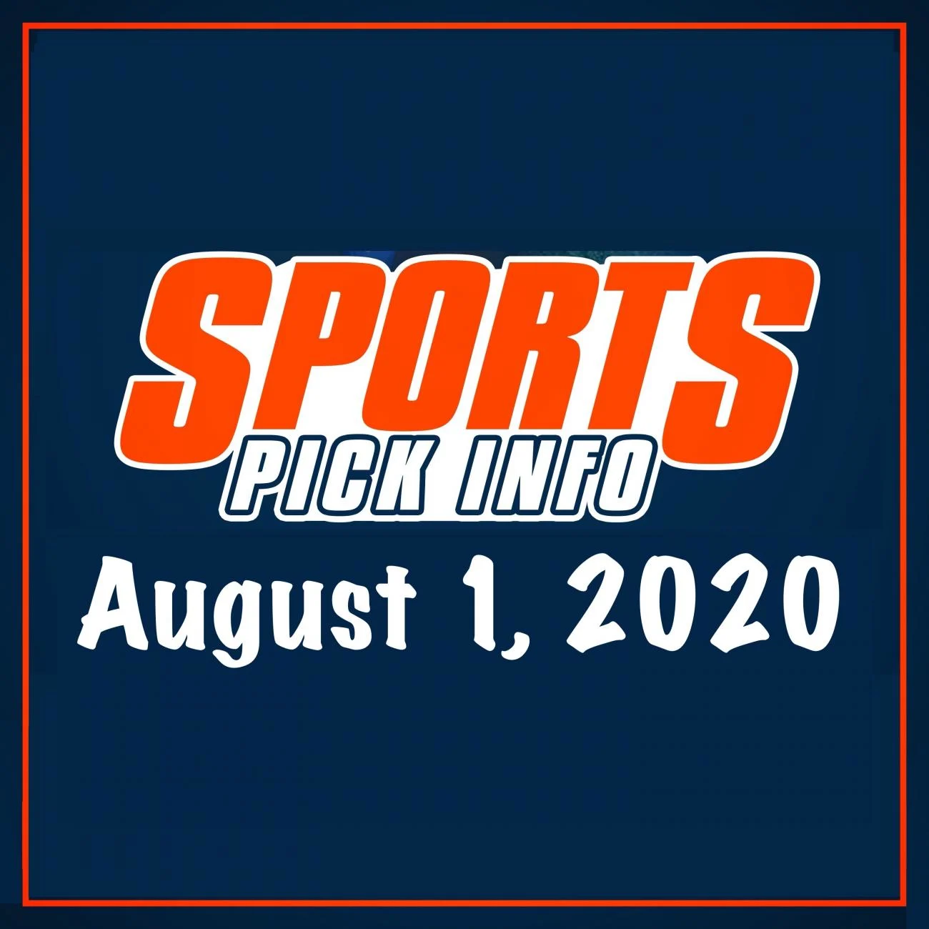 Sports Pick Info Podcast Saturday August 1, 2020 with Chelsa, Chip, and Scott