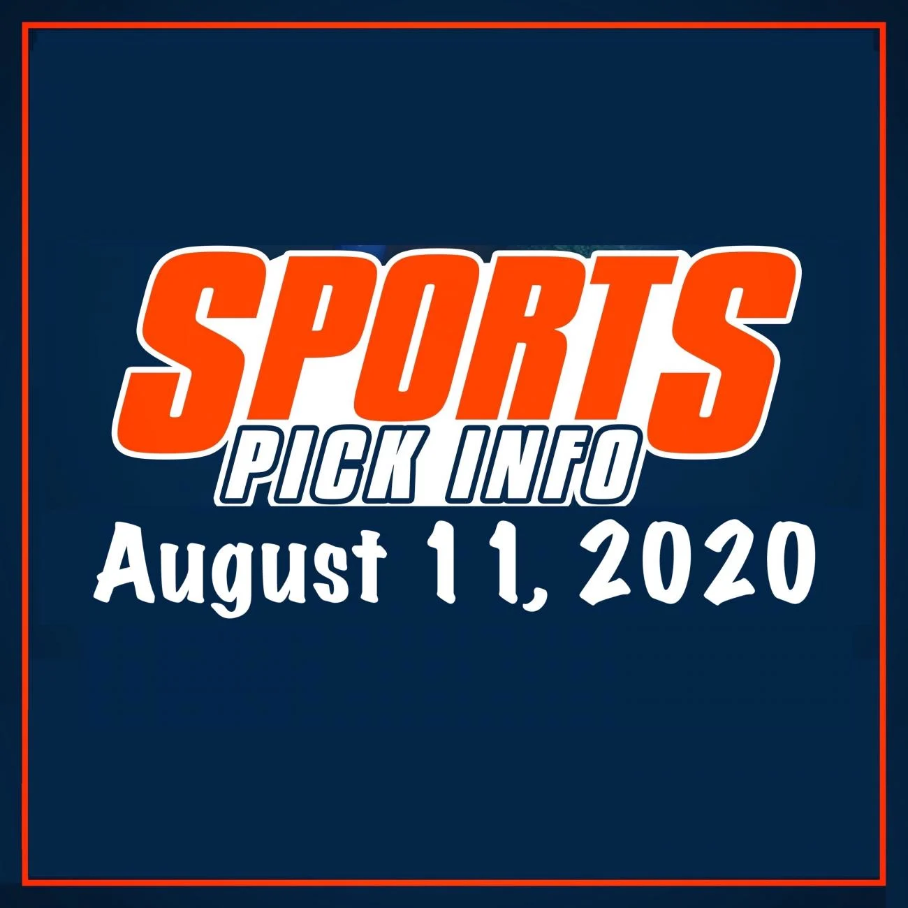 Sports Pick Info Podcast Tuesday August 11, 2020 with Chelsa, Scott, and Nick