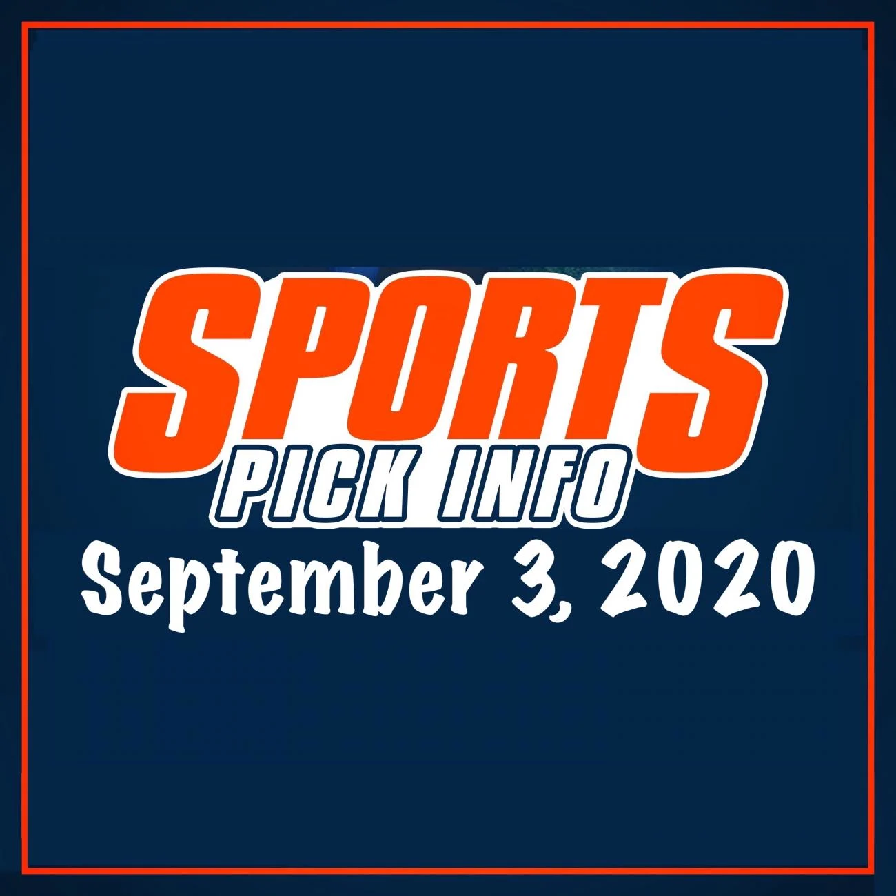 Sports Pick Info Podcast Thursday September 3, 2020