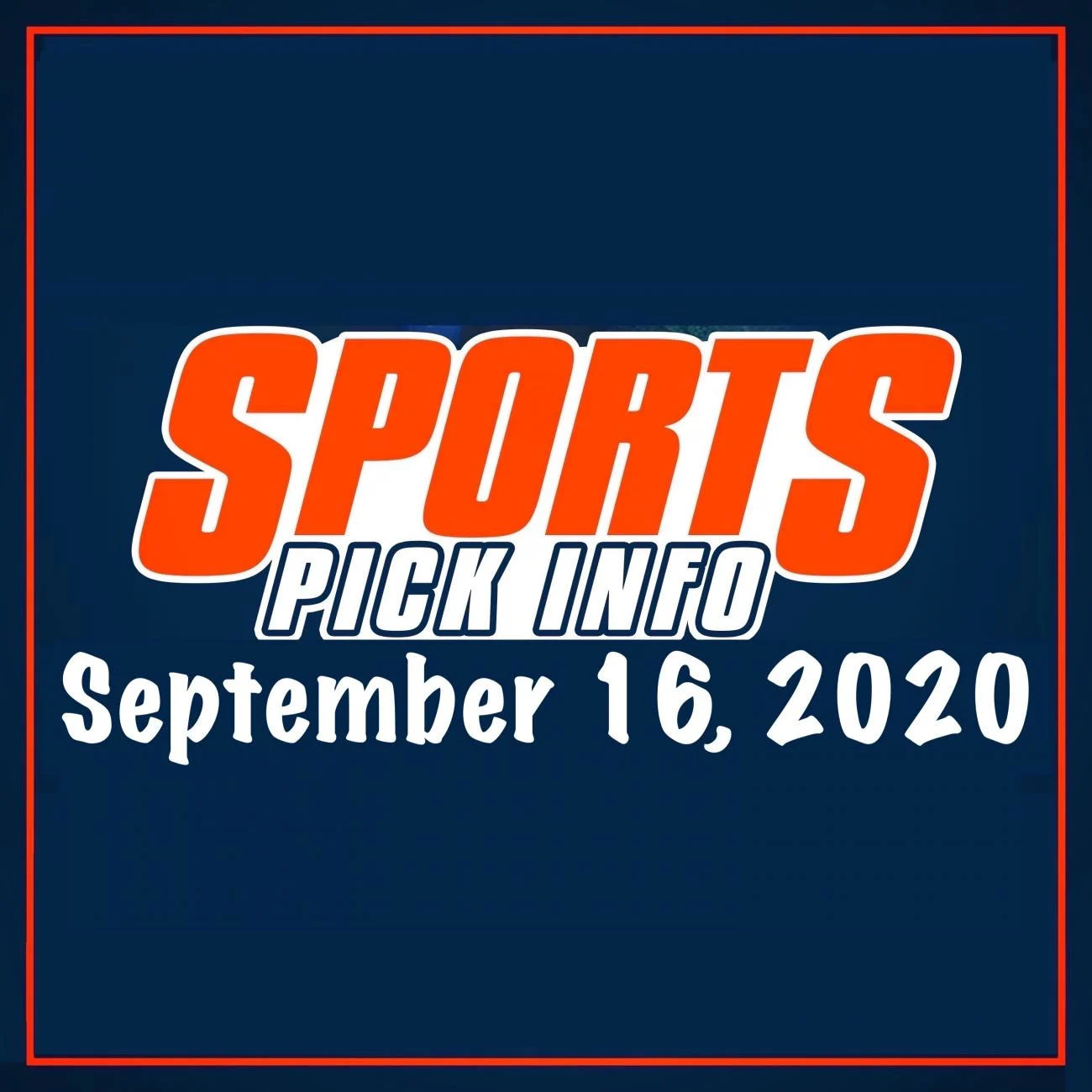 Sports Pick Info Podcast Wednesday September 16, 2020