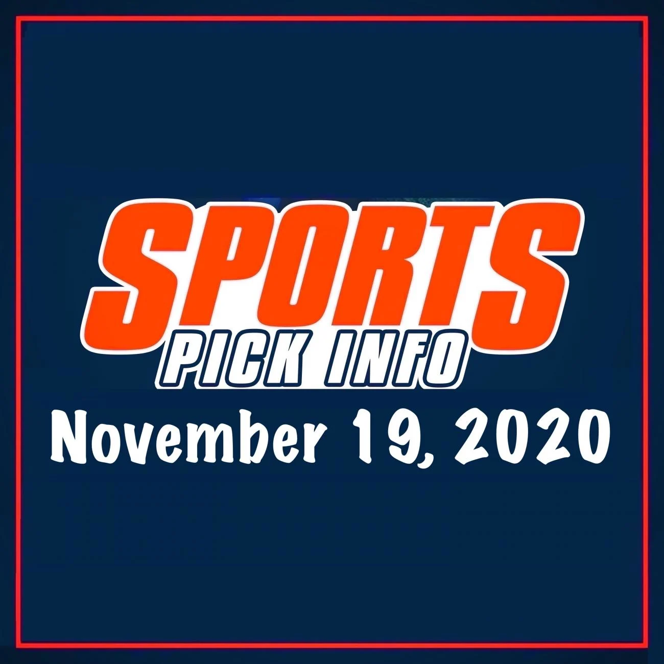 Sports Pick Info Podcast Thursday November 19, 2020
