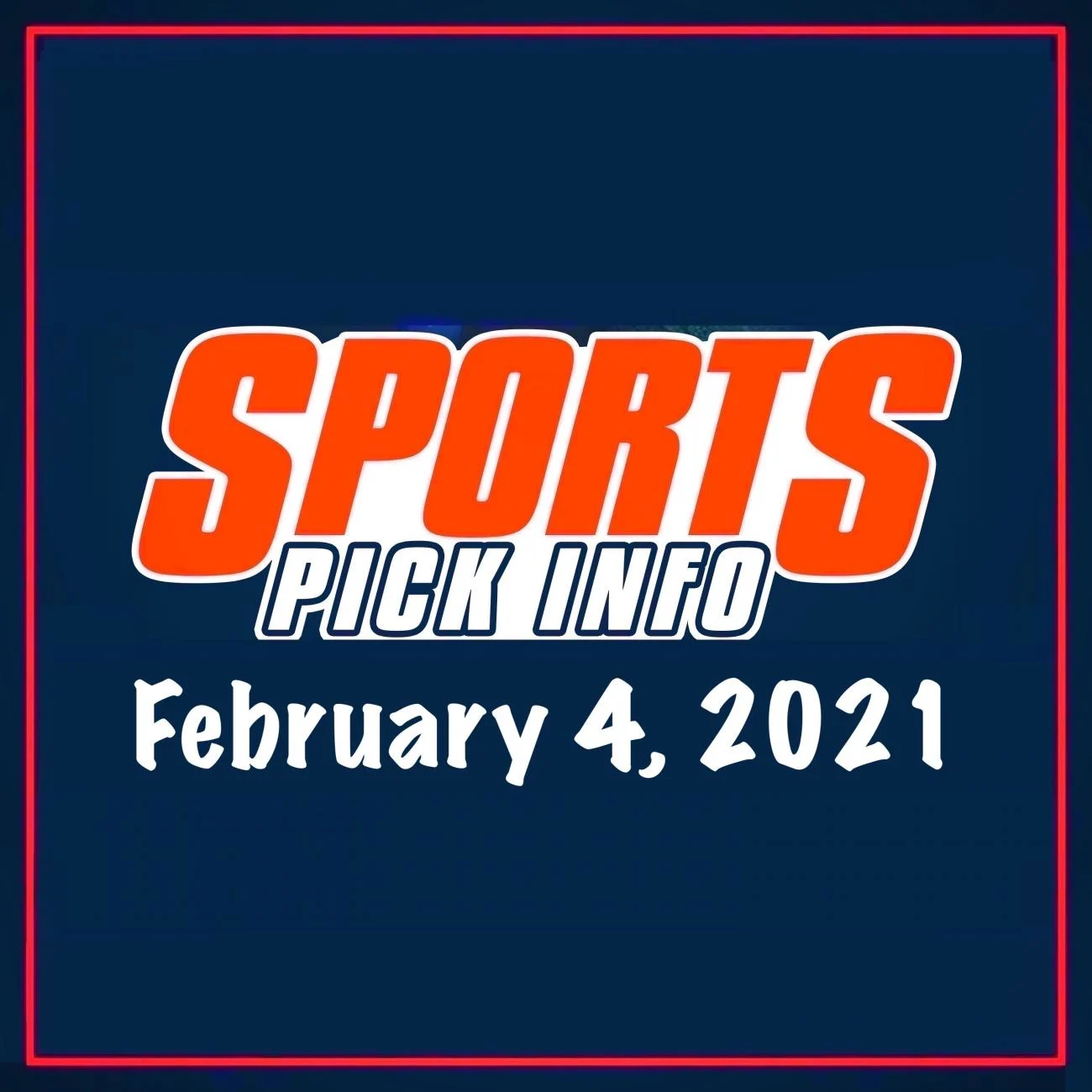 Sports Pick Info Podcast Thursday February 4, 2021