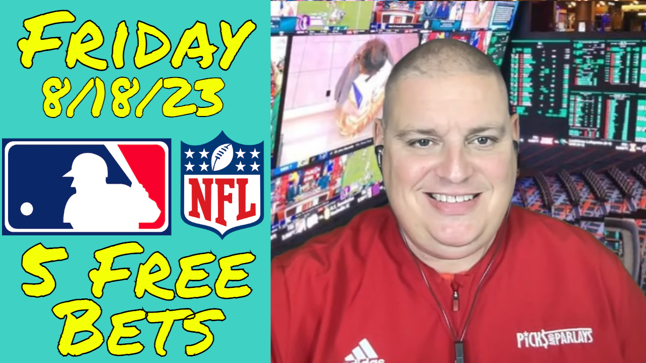 Craig's 5 Free Expert Betting Picks - Friday 8/18/23