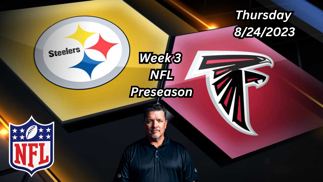 Steelers vs. Falcons: How to Watch Today's NFL Preseason Week 3